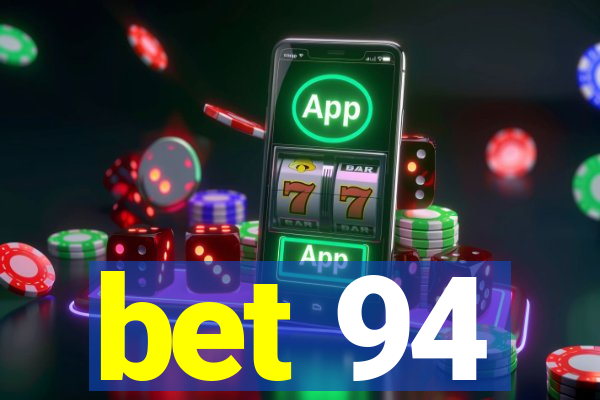 bet 94